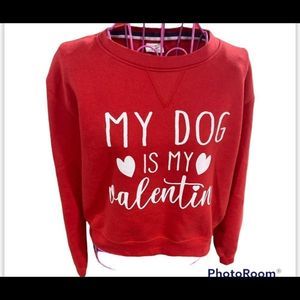 My dog Is My Valentine Red Sweatshirt Size Small